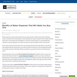 Benefits of Water Dispenser That Will Make You Buy One