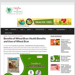 Wheat bran health and dietary benefits