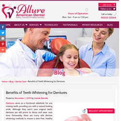 Benefits of Teeth Whitening for Dentures