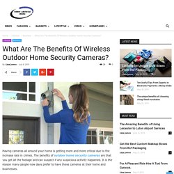 What Are The Benefits Of Wireless Outdoor Home Security Cameras? -