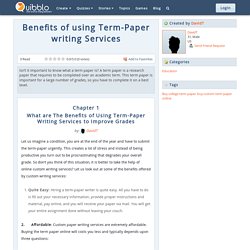 What are The Benefits of Using Term-Paper Writing Services to Improve Grades