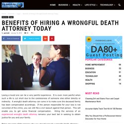 Benefits of Hiring A Wrongful Death Attorney Today