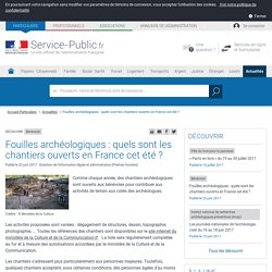 Fouilles archéologiques : quels sont les chantiers ouverts en France cet été ?