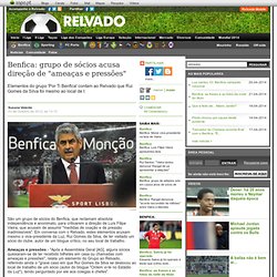 Benfica: grupo de sócios acusa direção de "ameaças"