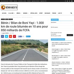 Bénin / Bilan de Boni Yayi : 1.000 km de route bitumée en 10 ans pour 850 milliards de FCFA