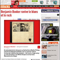 Benjamin Booker ravive le blues et le rock