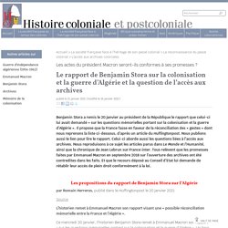 Le rapport de Benjamin Stora sur la colonisation et la guerre d'Algérie et la question de l'accès aux archives