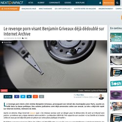 Le revenge porn visant Benjamin Griveaux déjà dédoublé sur Internet Archive