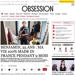 Benjamin, 25 ans : ma vie 100% made in France pendant 9 mois