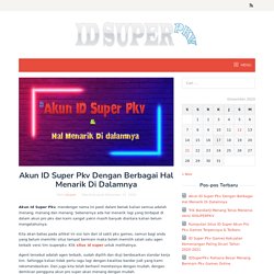 Akun ID Super Pkv Dengan Berbagai Hal Menarik Di Dalamnya