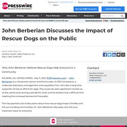 John Berberian Discusses the Impact of Rescue Dogs on the Public