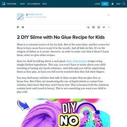 2 DIY Slime with No Glue Recipe for Kids