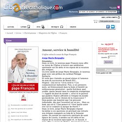 Amour, service & humilité, Jorge Mario Bergoglio, 9782917146316, Livre