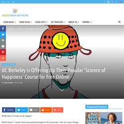 UC Berkeley is Offering Up Their Popular ‘Science of Happiness’ Course for Free Online
