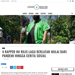 4 Rapper Ini Rilis Lagu Berlatar Mulai dari Pandemi Hingga Cerita Sosial - Lesehan Musik