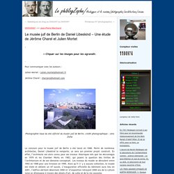 Le musée juif de Berlin de Daniel Libeskind – Une étude de Jérôme Charel et Julien Mortet