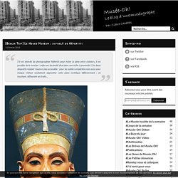 [Berlin Trip] Le Neues Museum : au-delà de Néfertiti