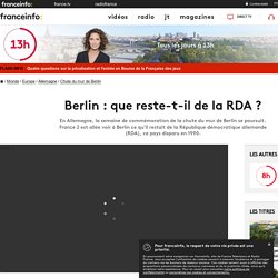 Berlin : que reste-t-il de la RDA ?