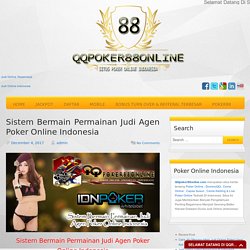 Sistem Bermain Permainan Judi Agen Poker Online Indonesia