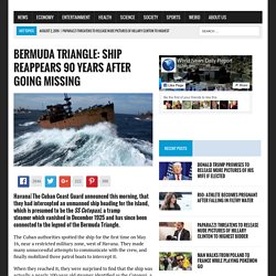 Bermuda Triangle: Ship Reappears 90 Years After Going Missing – World News Daily Report
