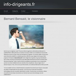Bernard Bensaid, le visionnaire - info-dirigeants.fr