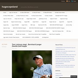 Tom Lehman siegt , Bernhard Langer Zweiter,Golf kappe