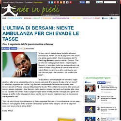 L'ultima di Bersani: niente ambulanza per chi evade le tasse