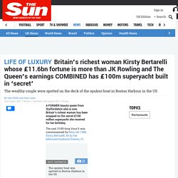 Britain's richest woman Kirsty Bertarelli whose £11.6bn fortune is more than JK Rowling and The Queen's earnings COMBINED has £100m superyacht built in 'secret'