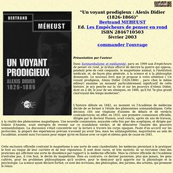 Bertrand MEHEUST : "Un voyant prodigieux : Alexis Didier (1826-1866)"