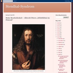 Stendhal-Syndrom: Stolze Bescheidenheit – Albrecht Dürers „Selbstbildnis im Pelzrock“