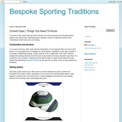 Bespoke Sporting Traditions: Cricket Caps
