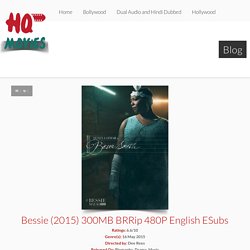 Bessie (2015) 300MB BRRip 480P English ESubs