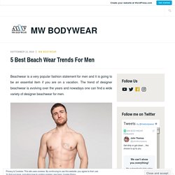 5 Best Beach Wear Trends For Men