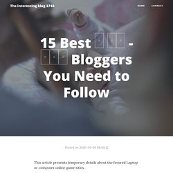 15 Best 롤 대리 - 니코팀 Bloggers You Need to Follow