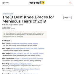The 8 Best Knee Braces for Meniscus Tears of 2019