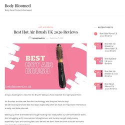 Best Hot Air Brush UK 2020 Reviews - Body Bloomed