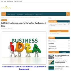 Get 5 Best Easy Business Ideas For Startup Your Own Business At Home