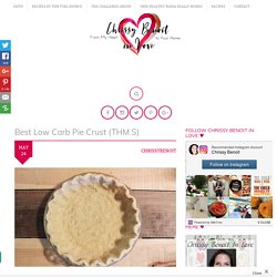 Best Low Carb Pie Crust (THM S) – Chrissy Benoit in Love