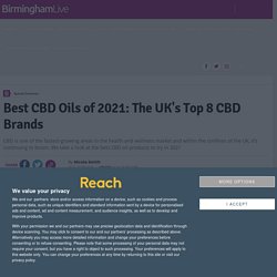 Best CBD Oils of 2021: The UK's Top 8 CBD Brands
