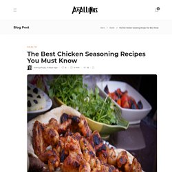 The Best Chicken Seasoning Recipes You Must Know