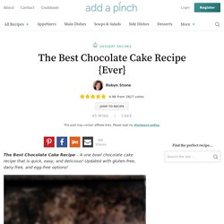 The Best Chocolate Cake Recipe {Ever} - Cooking