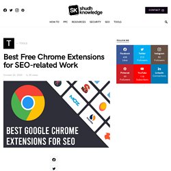 Best Free Chrome Extensions for SEO-related Work