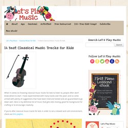 14 Best Classical Music Tracks for Kids - Let's Play Music