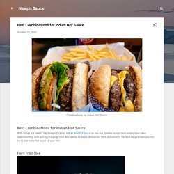Best Combinations for Indian Hot Sauce
