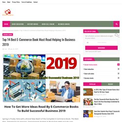 Top 14 Best E-Commerce Book Must Read Helping In Business 2019