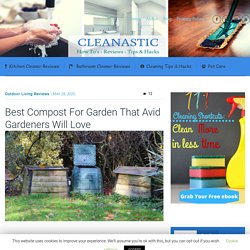 Best Compost For Garden That Avid Gardeners Will Love