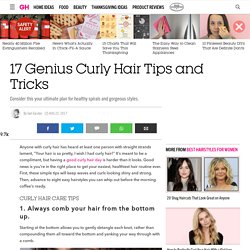15 Genius Curly Hair Ideas - Curly Hair Styles