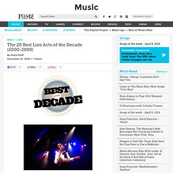 The 20 Best Live Acts of the Decade (2000-2009)