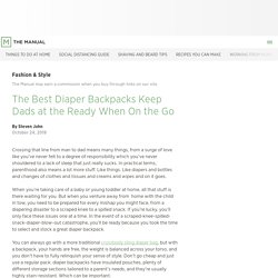 The Best Diaper Backpacks Keep Dads at the Ready When On the Go