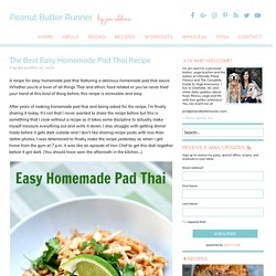 The Best Easy Homemade Pad Thai Recipe